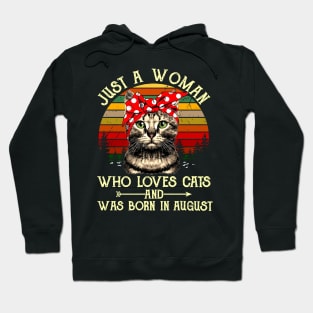 Just A Woman Who Loves Cats And Was Born In August Hoodie